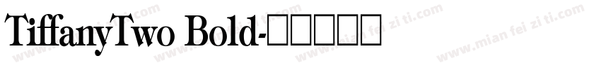 TiffanyTwo Bold字体转换